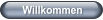 Willkommen